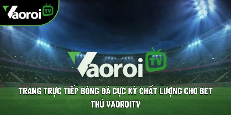 vaoroitv trang web